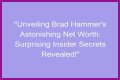 Unveiling The Secrets Of Aj Hammer's Net Worth: Discoveries And Insights